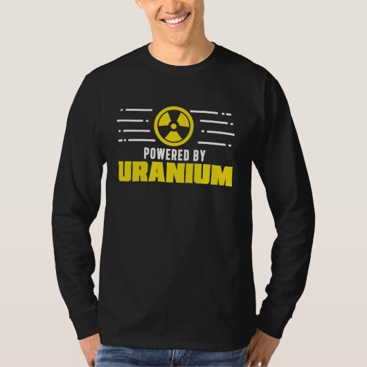 Nuclear Engineer Powered By Uranium Funny Radiatio Tシャツ (正面)