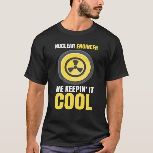 Nuclear Engineering Medicine We keeping it cool Tシャツ (正面)