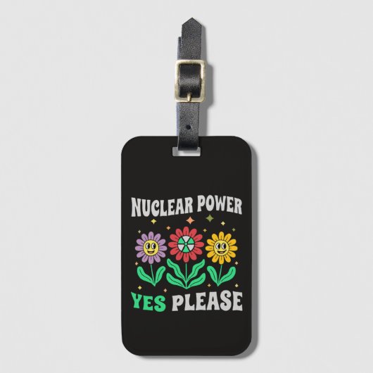 Nuclear power yes please smiling flowers ラゲッジタグ (正面縦)
