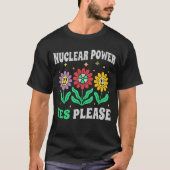 Nuclear power yes please smiling flowers tシャツ (正面)