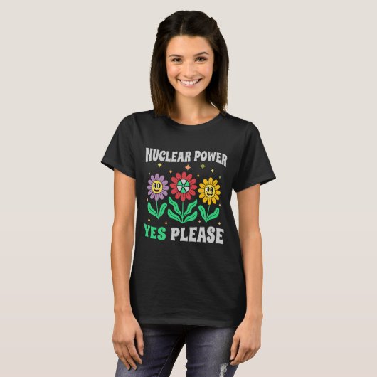 Nuclear power yes please smiling flowers tシャツ (正面フル)