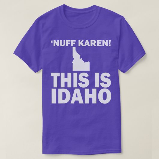 Nuff Karen This Is Idaho Tシャツ (デザイン正面)