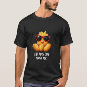 Nugライフは私のファーストフードおもしろいチキンヌッグを選んだ Tシャツ