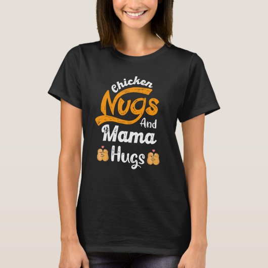 Nuggetおもしろい Shirt Chicken NugsとMama Hugs nug Tシャツ (正面)