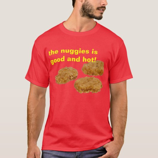 nuggiesはよく、熱いです! tシャツ (正面)