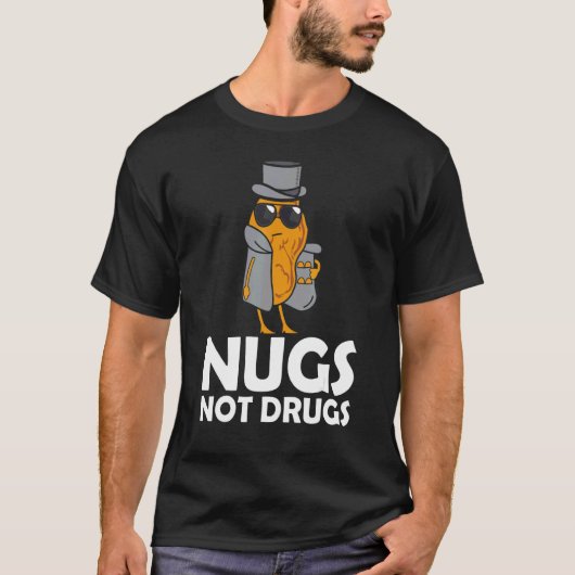 Nugs Not Drugs - 面白いチキンナゲット Tシャツ (正面)
