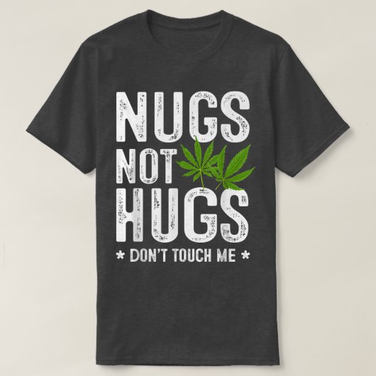 Nugs Not Hugsは私をtouch Tシャツ (デザイン正面)