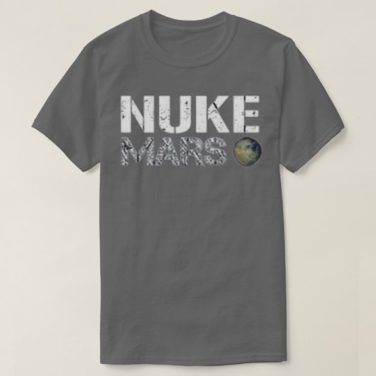 Nuke火星- Elon Musk SpaceXプロジェクトギフトアイディア Tシャツ (デザイン正面)