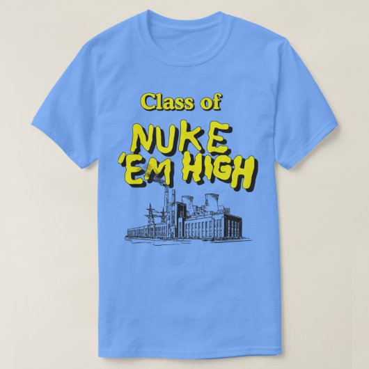 Nuke Em Highクラス Tシャツ (デザイン正面)