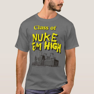 Nuke Em Highクラス Tシャツ