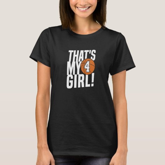 Number Four That's My Girl 4 Basketball Mom Dad Fa Tシャツ (正面)
