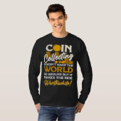 Numismatist Coin Collector Coin Collecting Coin Tシャツ (正面フル)