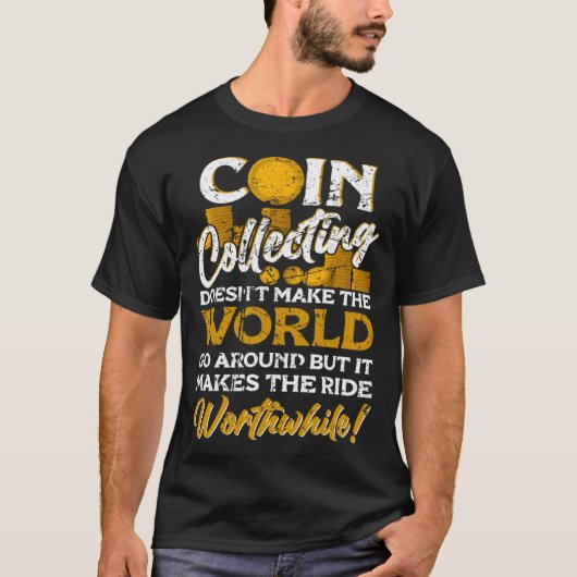 Numismatist Coin Collector Coin Collecting Coin Tシャツ (正面)