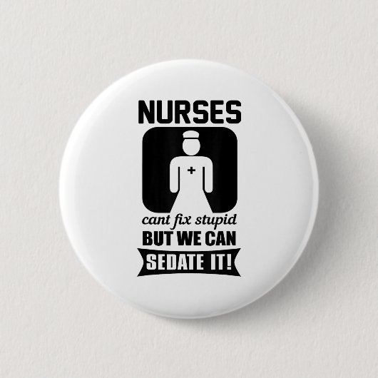 Nurse Can't Fix Stud But We Can Sedate It - Funny  缶バッジ (正面)