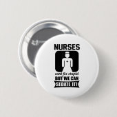 Nurse Can't Fix Stud But We Can Sedate It - Funny  缶バッジ (正面&裏面)