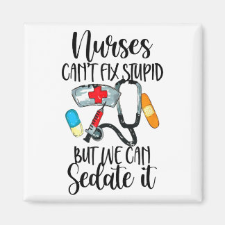Nurse Can't Fix Stud But We Can Sedate It Nurselif マグネット