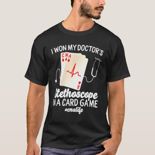 Nurse Cards Play Week I Won Doctor Stethoscope In  Tシャツ (正面)