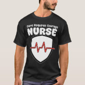 NURSE - CARE REQUIRES COURAGE Tシャツ (正面)