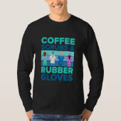 Nurse Coffee Scrubs And Rubber Gloves Nursing Tシャツ (正面)