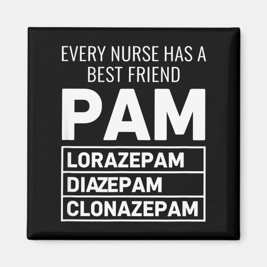 Nurse Every Nurse Has A Friend Pam Lorazepam Diaze マグネット (正面)