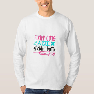 Nurse Gift  Fixin' Cuts Stickin' Butts Tシャツ