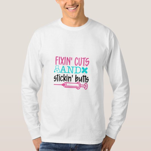 Nurse Gift  Fixin' Cuts Stickin' Butts Tシャツ (正面)