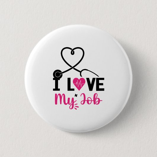 Nurse Gift I Love My Job 缶バッジ (正面)