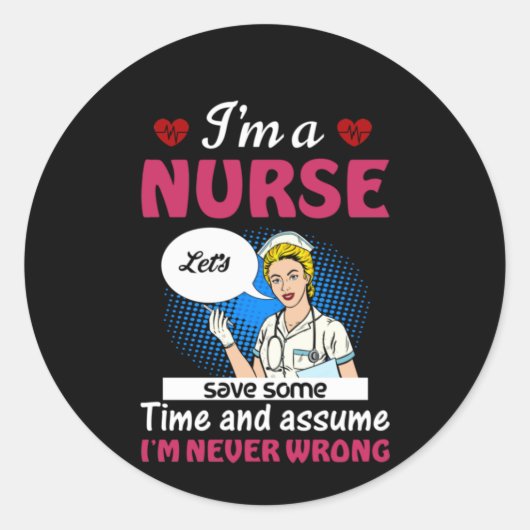 Nurse Gift I'm A Nurse Let's Save Some Time ラウンドシール (正面)