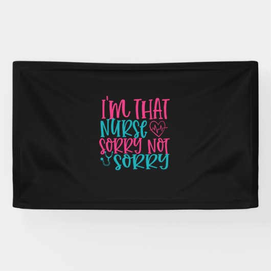 Nurse Gift | Im That Nurse Sorry Not Sorry 横断幕 (横)