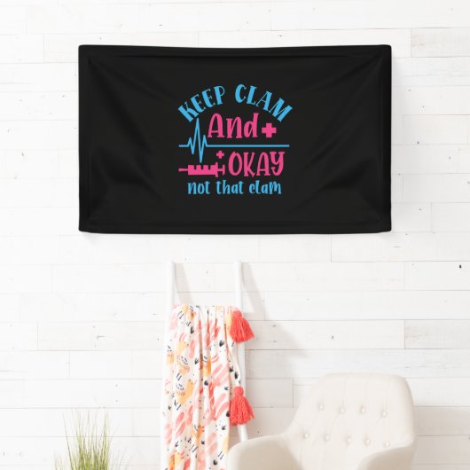 Nurse Gift | Keep Calm And Okay Not That Clam 横断幕 (インサイチュ)