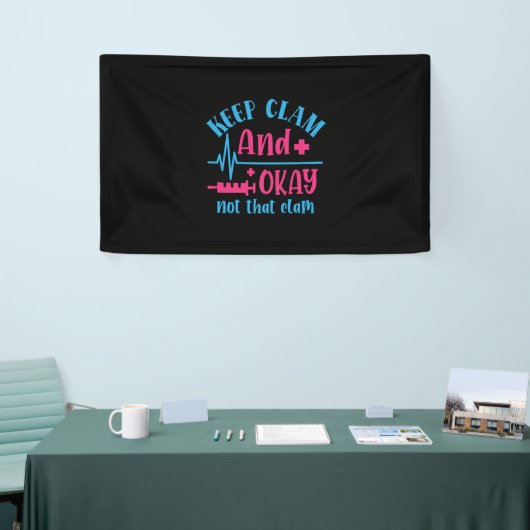 Nurse Gift | Keep Calm And Okay Not That Clam 横断幕 (トレードショー)