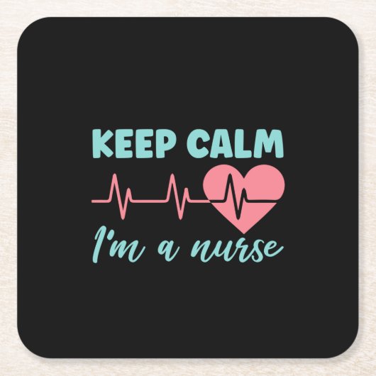Nurse Gift Keep Calm I'm A Nurse スクエアペーパーコースター (正面)