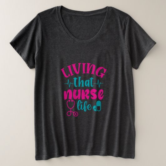 Nurse Gift | Living That Nurse Life プラスサイズTシャツ (デザイン正面)