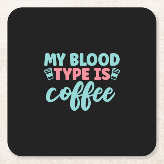 Nurse Gift | My Blood Type Is Coffee スクエアペーパーコースター (正面)
