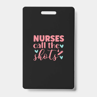 Nurse Gift | Nurse Call The Shots バッジ
