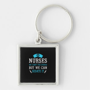 Nurse Gift Nurses We Cant Fix Stupid キーホルダー