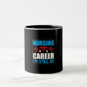 Nurse Gift | Nursing Career I Am Still Ok ツートーンマグカップ (中央)