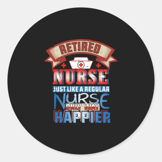 Nurse Gift | Retired Nurse Just Like A Reguular ラウンドシール (正面)