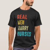 Nurse Husband Real Men Marry Nurses 3 Tシャツ (正面)