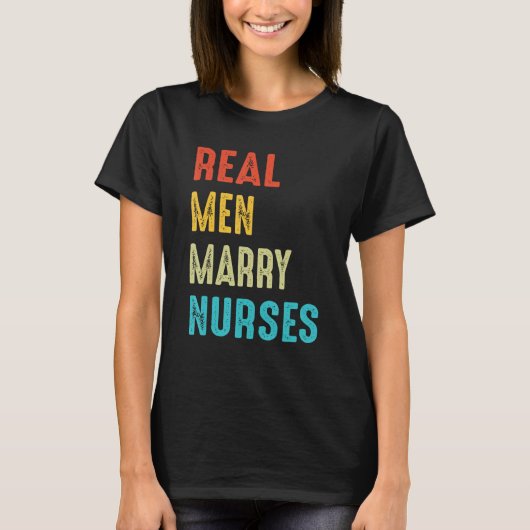 Nurse Husband Real Men Marry Nurses 3 Tシャツ (正面)