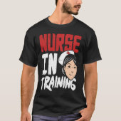 Nurse in Training  Future RN Student Tシャツ (正面)