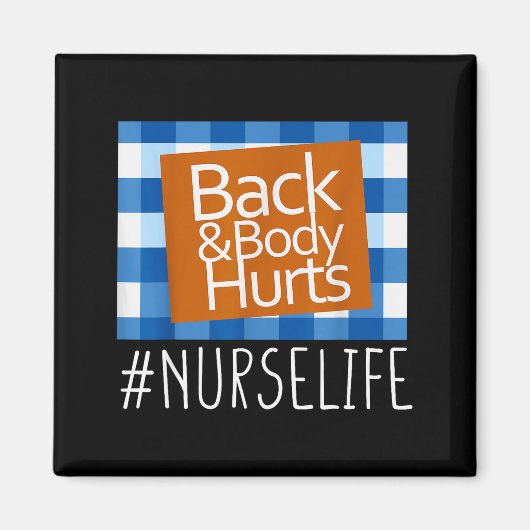 Nurse Life Back &amp; Body Hurts Nurses Funny Heal マグネット (正面)
