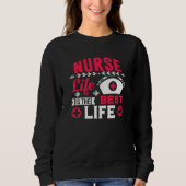 Nurse Life is the Best Life Fun Gift Nurse スウェットシャツ (正面)