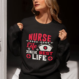 Nurse Life is the Best Life Fun Gift Nurse スウェットシャツ