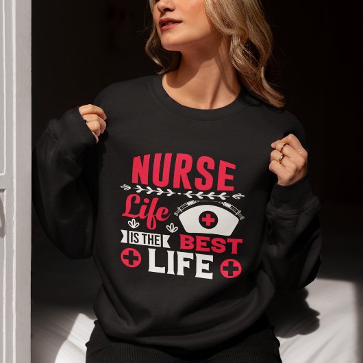 Nurse Life is the Best Life Fun Gift Nurse スウェットシャツ