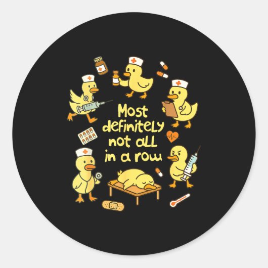 Nurse Life Nursing Duck Most Definitely Not All In ラウンドシール (正面)