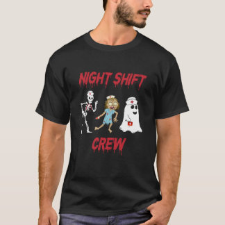 Nurse Night Shift Crew Ghost Skeleton Zombie Funny Tシャツ