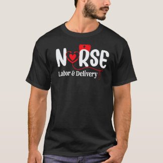 Nurse Nursing Heart Nurses Week Labor And Delivery Tシャツ
