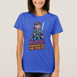 Nurse Powered by the Force  Tシャツ