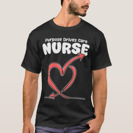 NURSE - PURPOSE DRIVES CARE Tシャツ